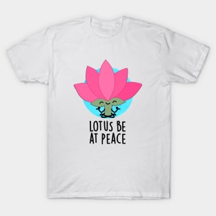 Lotus Be At Peach Funny Plant Pun T-Shirt